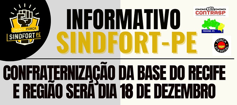 INFORMATIVO SINDFORT-PE. LEIA E FIQUE LIGADO!